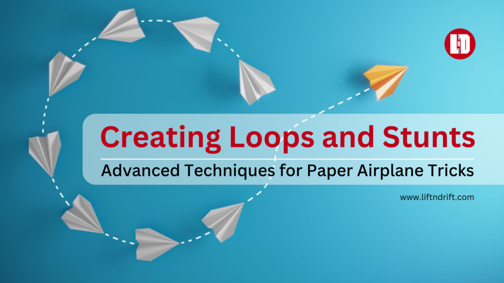 Paper Airplane Tricks & Advanced Techniques: Loops And Stunts!